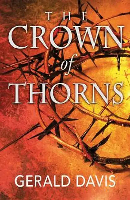 The Crown of Thorns by Gerald Davis