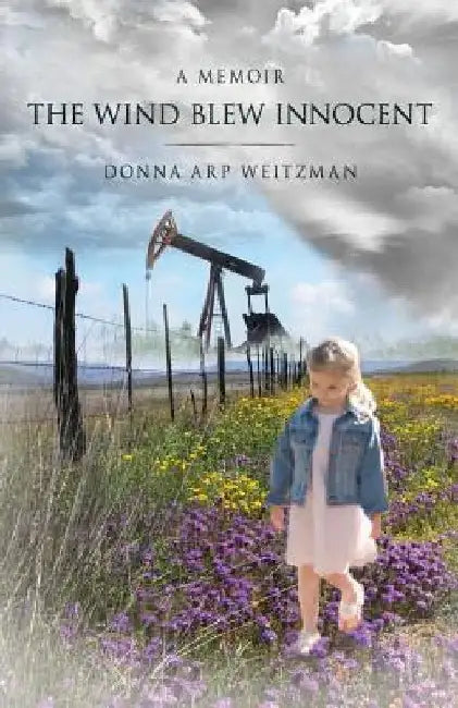 The Wind Blew Innocent: A Memoir by Donna Arp Weitzman