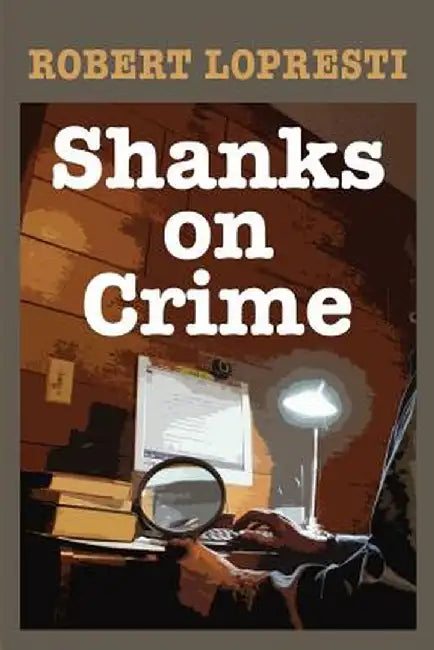 Shanks on Crime by Robert Lopresti