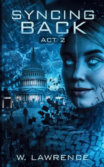 Syncing Back: Act 2 by W. Lawrence