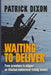Waiting to Deliver: An Alaskan commercial fishing memoir by Patrick Dixon