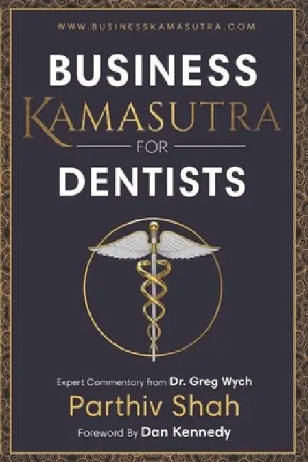 Business Kamasutra for Dentist by Parthiv Shah