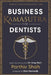 Business Kamasutra for Dentist by Parthiv Shah