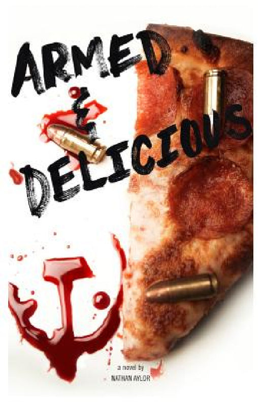 Armed & Delicious by Nathan Aylor