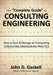 The "Complete" Guide to CONSULTING ENGINEERING: How to Start & Manage an Outstanding CONSULTING ENGINEERING PRACTICE by John Gaskell, Jera Publishing, Jera Publishing