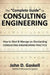 The "Complete" Guide to CONSULTING ENGINEERING: How to Start & Manage an Outstanding CONSULTING ENGINEERING PRACTICE by John Gaskell, Jera Publishing, Jera Publishing
