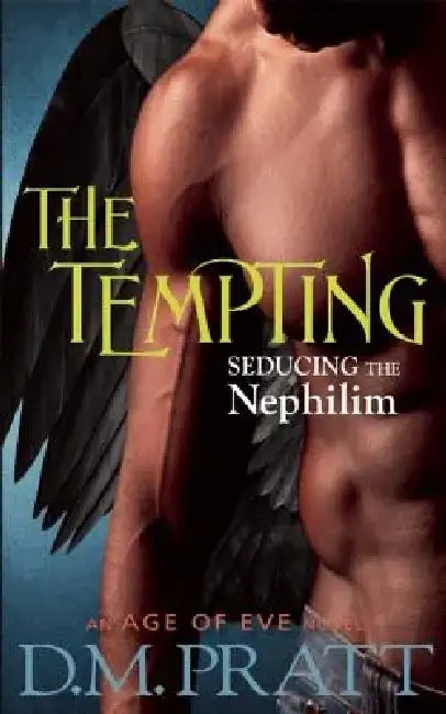 The Tempting: Seducing the Nephilim by D. M. Pratt