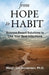 From Hope to Habit: Science-Based Solutions to Live Your Best Intentions by Margit Henderson