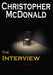 The Interview by Christopher McDonald
