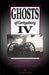Ghosts of Gettysburg IV: Spirits, Apparitions and Haunted Places on the Battlefield by Mark Nesbitt