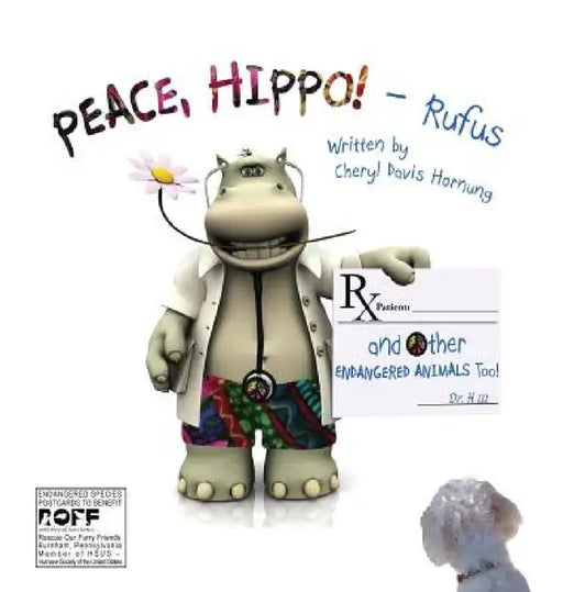 PEACE, HIPPO! and Other ENDANGERED ANIMALS Too! by Cheryl Davis Hornung
