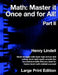 Math. Master it Once and for All!: Part II by Henry Lindell