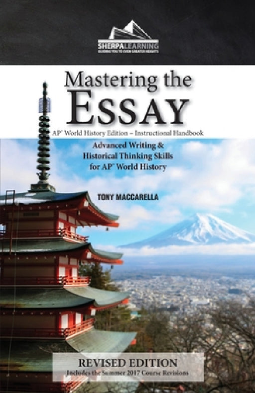 Mastering the Essay: Advanced Writing and Historical Thinking Skills for AP* World History by Tony Maccarella