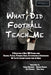 What Did Football Teach Me by Emory Hunt, Christopher James, Gene Clemons
