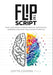 Flip the Script: Train Your Brain to Breakthrough Your Biggest Barriers and Release Your Highest Potential by Coyte Cooper