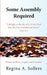 Some Assembly Required: Poems to Bless, Inspire and Comfort by Regina a. Sollers