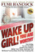 Wake Up Girl, YOU ARE WORTHY: Stop Hiding, You Are Valuable: Explore Your Dreams, Master Your Vision, Dominate Your Brilliance(TM) and by Golly, Str by Fumi Hancock