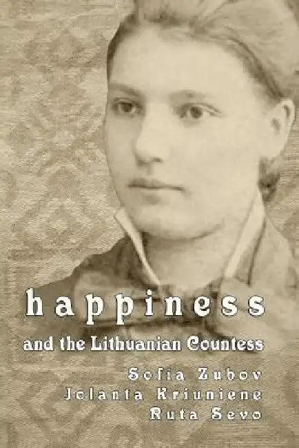Happiness and the Lithuanian Countess by Ruta Sevo