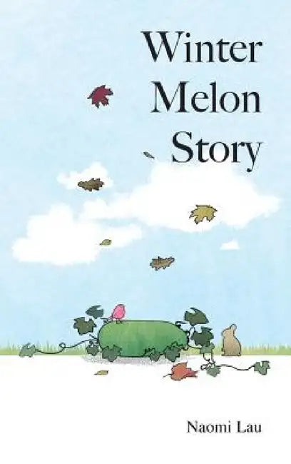 Winter Melon Story by Naomi Lau