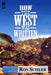 How the West Was Written: Frontier Fiction: 1907-1915 by Ron Scheer