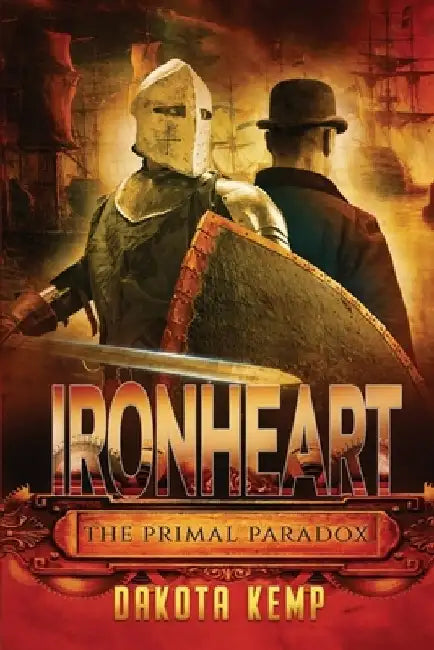 Ironheart: The Primal Paradox by Dakota Kemp