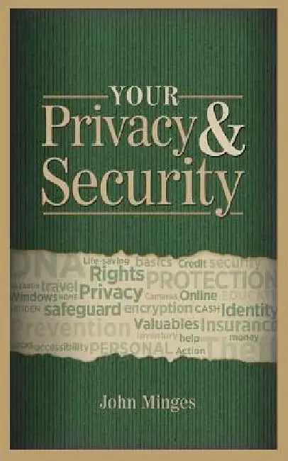 Your Privacy & Security by John Minges