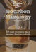 The Bourbon Show Presents... Bourbon Mixology Volume 4: 50 Craft Distilleries Share Signature Bourbon Cocktails by Lee Ann Sciuto