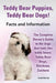 Teddy Bear Puppies, Teddy Bear Dogs! Facts and Information. the Complete Owner's Guide to the Dogs That Look Like Teddy Bears: Teddy Bear Dogs, Shicho by Joseph Buckley