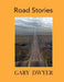 Road Stories by Gary Dwyer