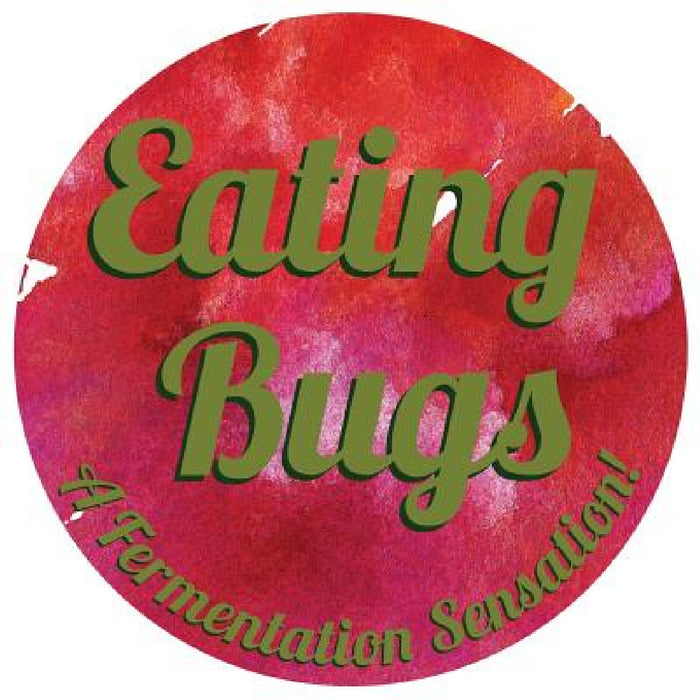 Eating Bugs: A Fermentation Sensation by Mollie W. Freeman