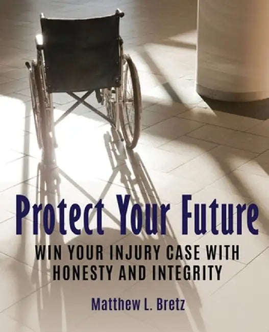 And Justice for All: Win Your Injury Case with Honesty and Integrity by Matthew L. Bretz