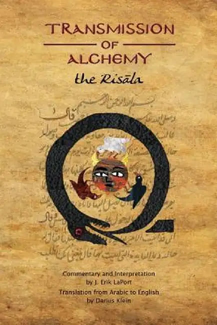 Transmission of Alchemy: The Epistle of Morienus, the Wise Monk, to Prince Khalid Bin Yazid by J. Erik Laport