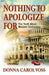 Nothing to Apologize For: The Truth About Western Civilization by Donna Carol Voss