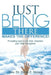 Just Being There Makes the Difference!: Providing Care to the Sick, Disabled and Their Caregivers by Zelda E. Moore