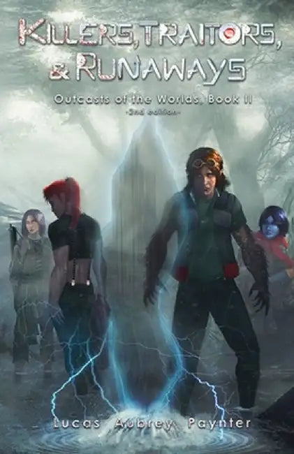Killers, Traitors, & Runaways - Outcasts of the Worlds, Book II by Lucas A. Paynter