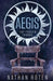 Aegis: The Frozen Throne: The Aegis Series (An Action/Adventure Contemporary Fantasy Saga), Book 3 by Nathan Roten