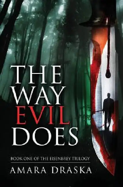 The Way Evil Does by Amara Draska