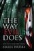 The Way Evil Does by Amara Draska
