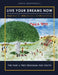 Live Your Dreams Now: Read about It! Write about It! and Do Something! by MR Daniel Armstrong