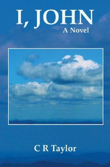 I, John by C. R. Taylor