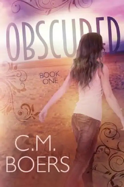 Obscured by C. M. Boers