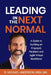Leading in the Next Normal: A Guide to Building an Engaged, Resilient and Agile Virtual Workforce by R. Michael Anderson
