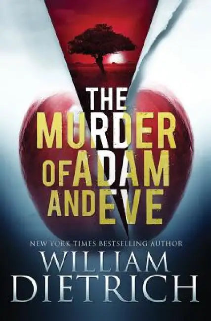 The Murder of Adam and Eve by William Dietrich
