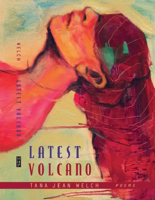 Latest Volcano by Tana Jean Welch