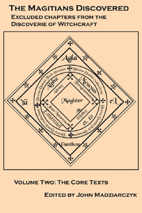 Magitians Discovered Volume 2: The Core Texts by Reginald Scot, Chrisistopher Irvine, John Madziarczyk