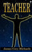 Teacher by James Cory Michaels