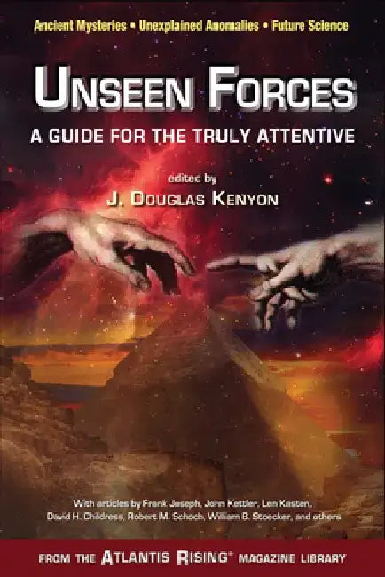 Unseen Forces: A Guide for the Truly Attentive by J. Douglas Kenyon