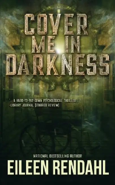 Cover Me in Darkness by Eileen Rendahl