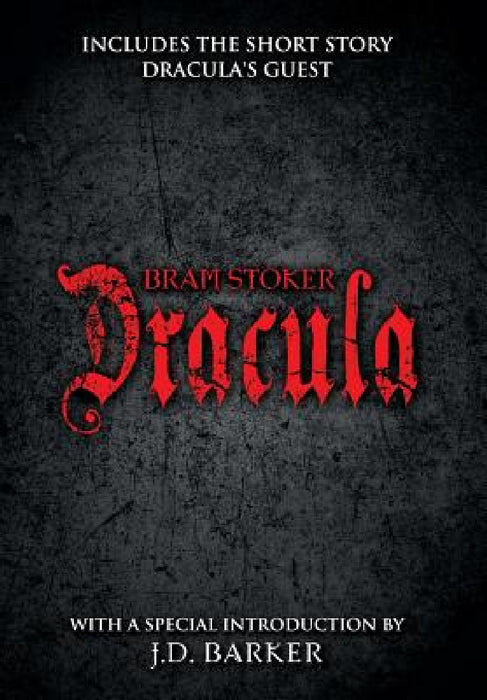Dracula: Includes the short story Dracula's Guest and a special introduction by J.D. Barker by Bram Stoker, J. D. Barker