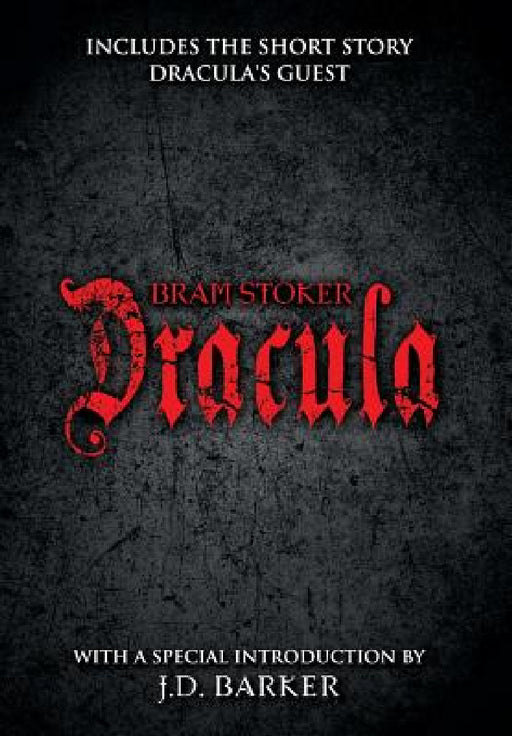 Dracula: Includes the short story Dracula's Guest and a special introduction by J.D. Barker by Bram Stoker, J. D. Barker